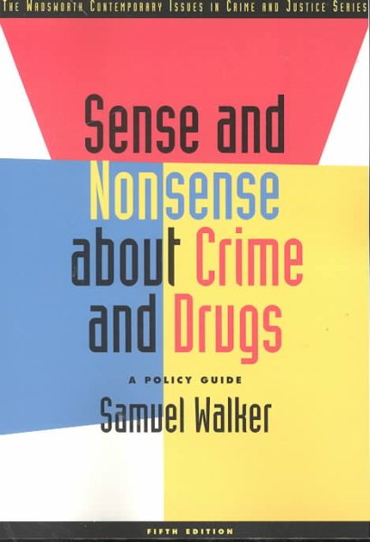 Sense and Nonsense About Crime and Drugs: A Policy Guide cover