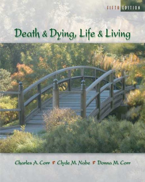 Death and Dying: Life and Living (with InfoTrac) (Available Titles CengageNOW)