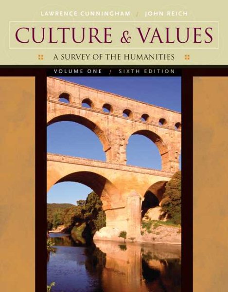 Culture and Values, Volume I: A Survey of the Humanities, Sixth Edition: cover