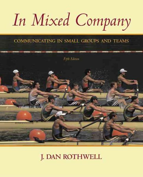 In Mixed Company: Communicating in Small Groups and Teams (with InfoTrac) (Available Titles CengageNOW) cover