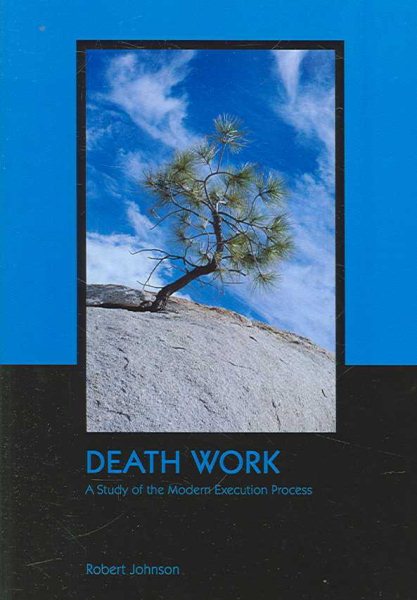 Death Work: A Study of the Modern Execution Process (CONTEMPORARY ISSUES IN CRIME AND JUSTICE) cover