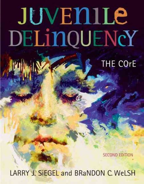 Juvenile Delinquency: The Core (with CD-ROM and InfoTrac®)