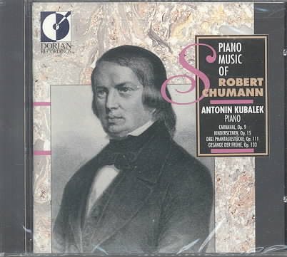 Piano Music of Robert Schumann: Carnaval, Op.9; Kinderscenen, Op.15; Drei Phantasiestücke, Op.111; Gesänge Der Frühe, Op.133 cover