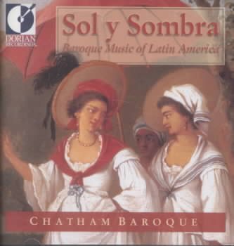 Sol y Sombra: Baroque Music of Latin America cover