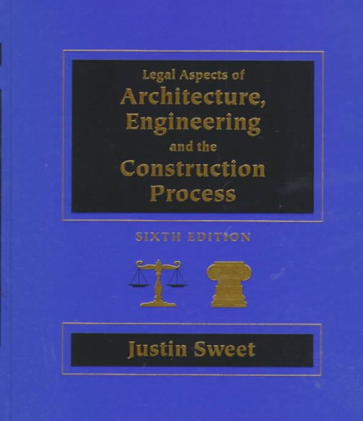Legal Aspects of Architecture, Engineering and the Construction Process