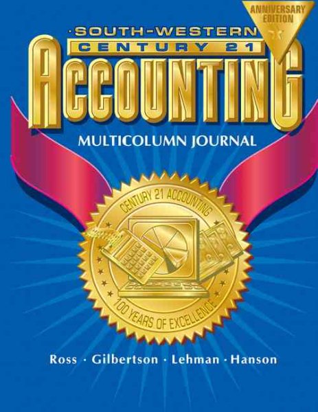 Century 21 Accounting Multicolumn Journal Anniversary Edition, 1st Year Course Chapters 1-26 cover