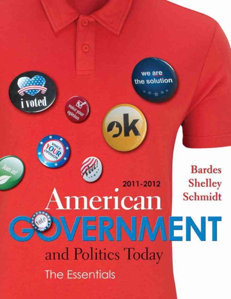 American Government and Politics Today: Essentials 2011-2012 Edition cover