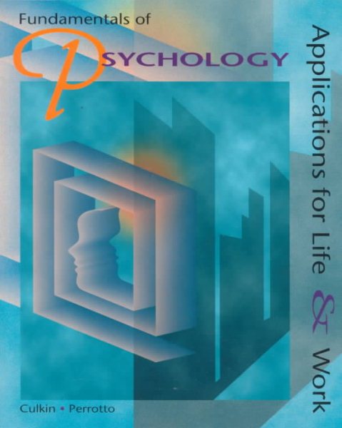 Fundamentals of Psychology: Applications for Life and Work