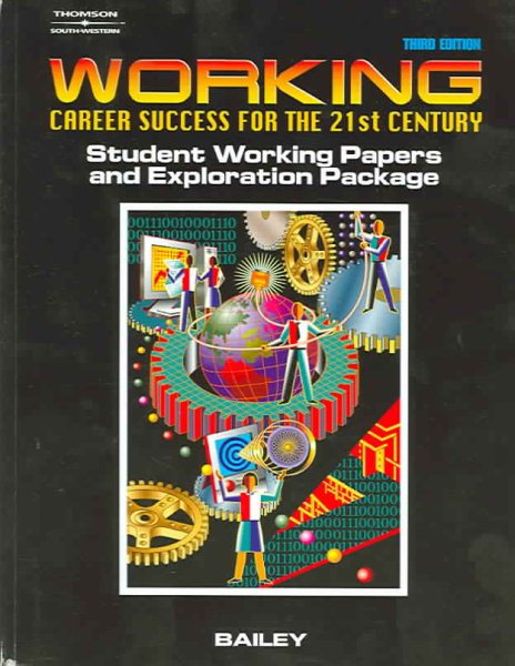 Working: Career Success for the 21st Century, Student Working Papers and Exploration Package, 3rd Edition