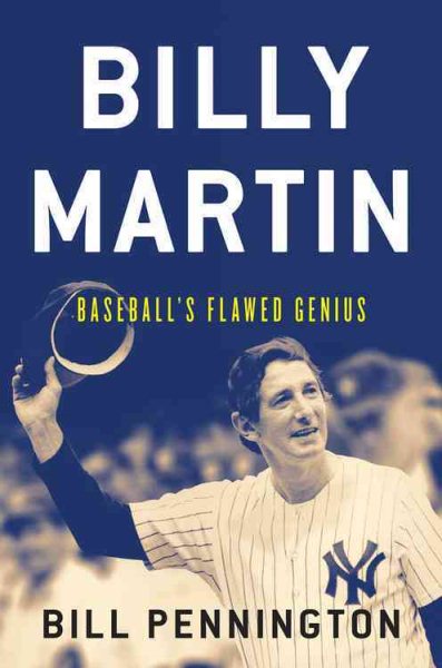 Billy Martin: Baseball's Flawed Genius cover