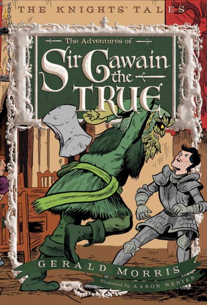 The Adventures of Sir Gawain the True (3) (The Knights’ Tales Series) cover
