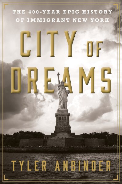 City of Dreams: The 400-Year Epic History of Immigrant New York cover