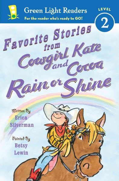 Favorite Stories from Cowgirl Kate and Cocoa: Rain or Shine (Green Light Readers Level 2) cover