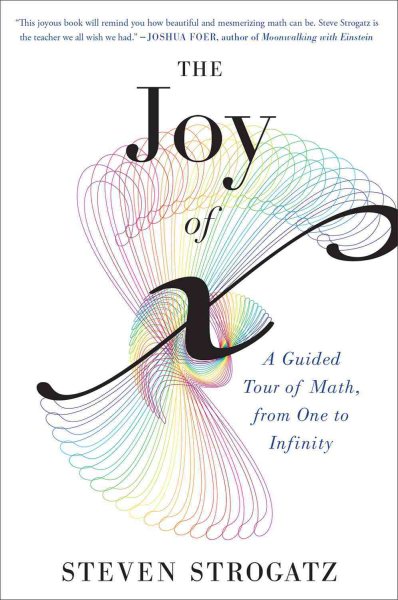 The Joy of x: A Guided Tour of Math, from One to Infinity cover