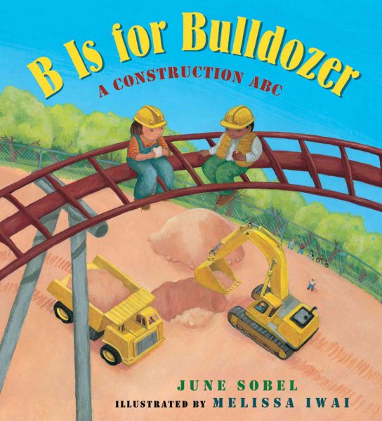 B Is for Bulldozer Board Book: A Construction ABC cover