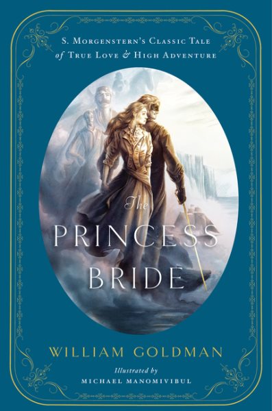The Princess Bride: An Illustrated Edition of S. Morgenstern's Classic Tale of True Love and High Adventure cover