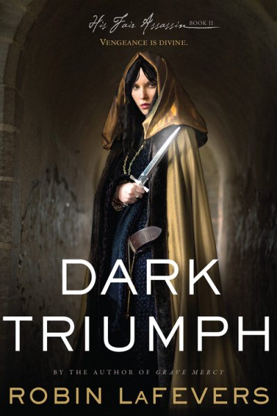 Dark Triumph: His Fair Assassins, Book II (His Fair Assassin Trilogy)