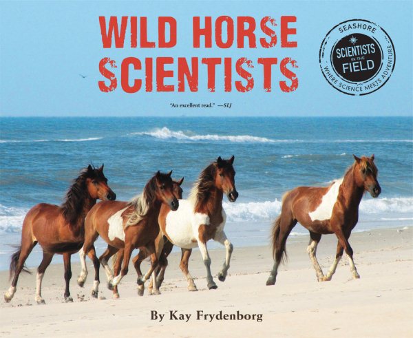 Wild Horse Scientists (Scientists in the Field Series) cover
