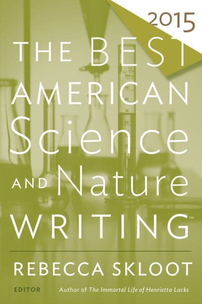 The Best American Science and Nature Writing 2015 (The Best American Series ®)
