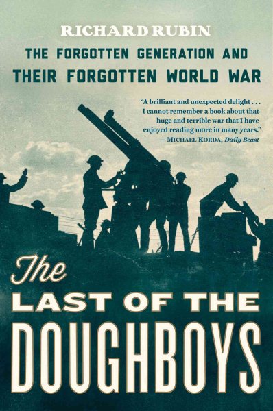 The Last of the Doughboys: The Forgotten Generation and Their Forgotten World War cover