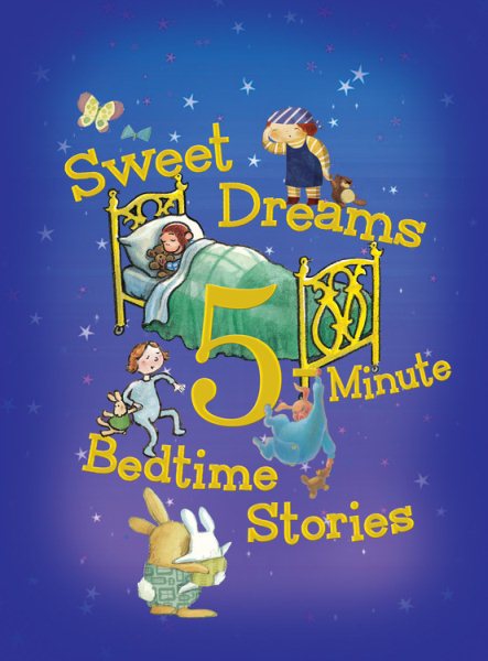 Sweet Dreams 5-Minute Bedtime Stories (5-Minute Stories) cover