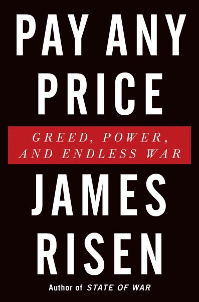 Pay Any Price: Greed, Power, and Endless War cover