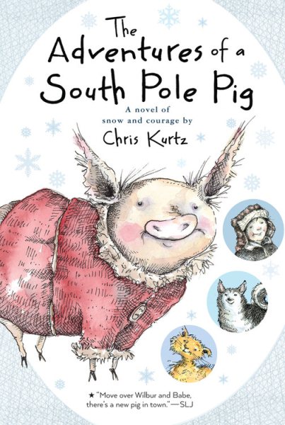 The Adventures of a South Pole Pig: A novel of snow and courage cover