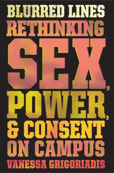 Blurred Lines: Rethinking Sex, Power, and Consent on Campus cover