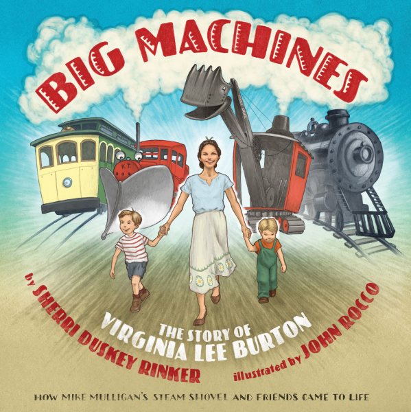 Big Machines: The Story of Virginia Lee Burton cover