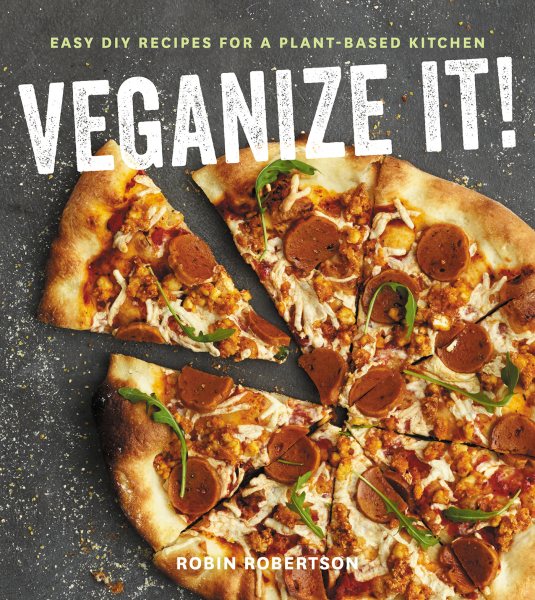 Veganize It!: Easy DIY Recipes for a Plant-Based Kitchen cover