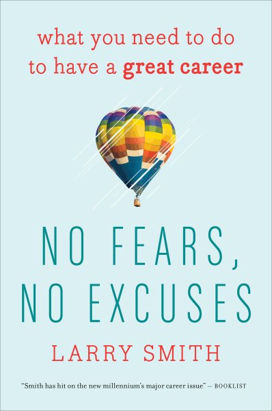 No Fears, No Excuses: What You Need To Do To Have A Great Career cover