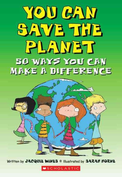 You Can Save The Planet: 50 Ways You Can Make a Difference cover