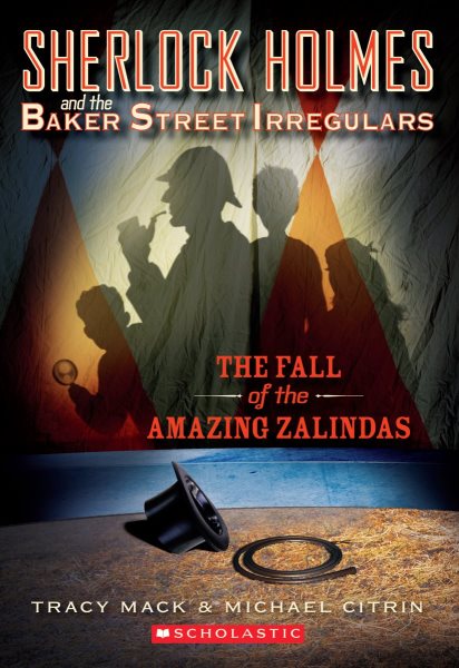 The Fall of the Amazing Zalindas (Sherlock Holmes and the Baker Street Irregulars #1) (1)