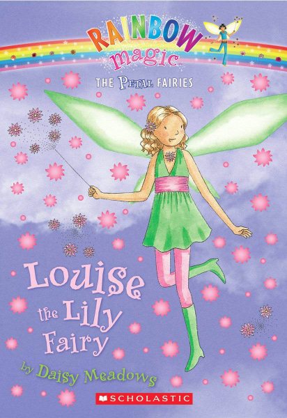 Petal Fairies #3: Louise the Lily Fairy: A Rainbow Magic Book