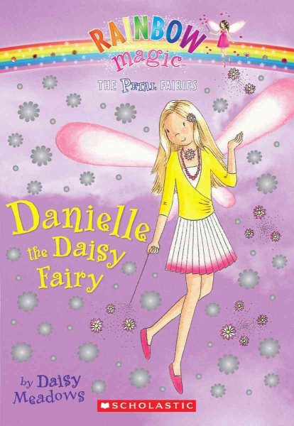 Petal Fairies #6: Danielle the Daisy Fairy: A Rainbow Magic Book cover