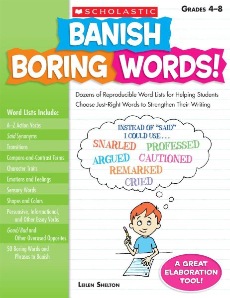 Banish Boring Words!: Dozens of Reproducible Word Lists for Helping Students Choose Just-Right Words to Strengthen Their Writing cover