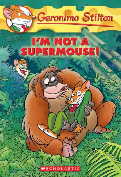 I'm Not a Supermouse! (Geronimo Stilton, No. 43) cover