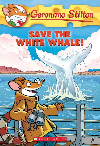 Save the White Whale! (Geronimo Stilton, No. 45) cover