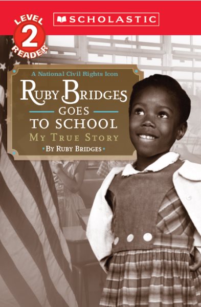 Ruby Bridges Goes to School: My True Story (Scholastic Reader, Level 2) cover