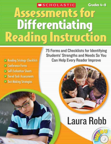 Assessments for Differentiating Reading Instruction: 100 Forms on CD and Checklists for Identifying Students' Strengths and Needs So You Can Help Every Reader Improve
