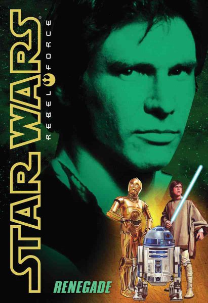 Star Wars: Rebel Force #3: Renegade