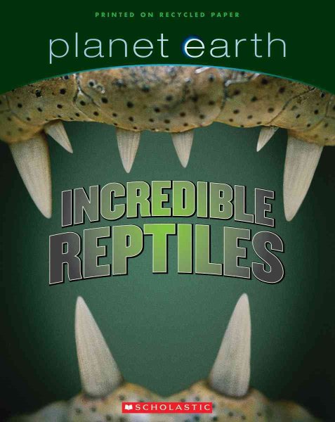 Incredible Reptiles (Planet Earth Scrapbooks) cover