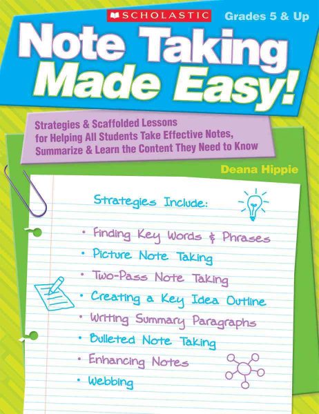 Note Taking Made Easy!: Strategies & Scaffolded Lessons for Helping All Students Take Effective Notes, Summarize and Learn the Content They Need to Know cover