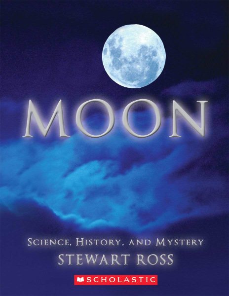 Moon: Science, History, And Mystery cover