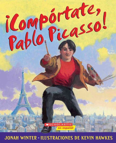 ¡Compórtate, Pablo Picasso!: (Spanish language edition of Just Behave, Pable Picasso!) (Spanish Edition)
