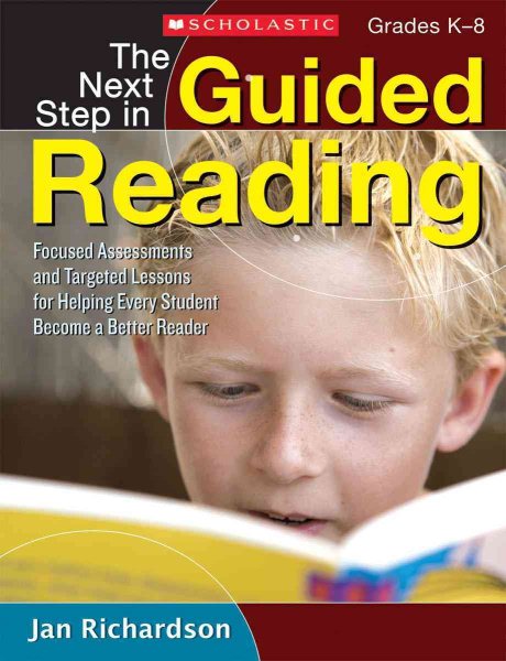 The Next Step in Guided Reading: Focused Assessments and Targeted Lessons for Helping Every Student Become a Better Reader cover