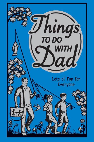 Things to Do With Dad: Lots of Fun for Everyone (Best at Everything) cover