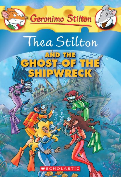 Thea Stilton and the Ghost of the Shipwreck (Geronimo Stilton Special Edition) cover
