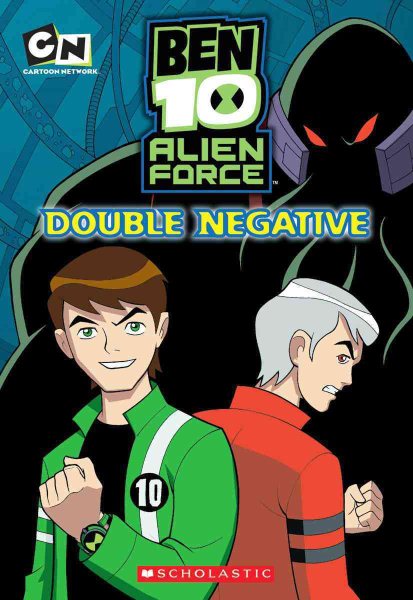 Chapter Book #2: Double Negative (Ben 10 Alien Force) cover