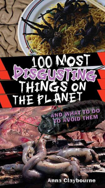 100 Most Disgusting Things on the Planet cover